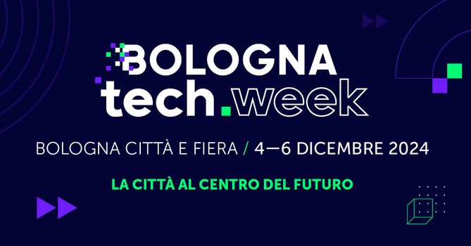 Bologna Tech Week4-6 dicembre 2024, Bologna Congress Center